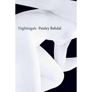 Nightingale, Paperback - Paisley Rekdal imagine