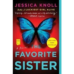 The Favorite Sister, Paperback - Jessica Knoll imagine