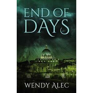 End of Days, Paperback - Wendy Alec imagine