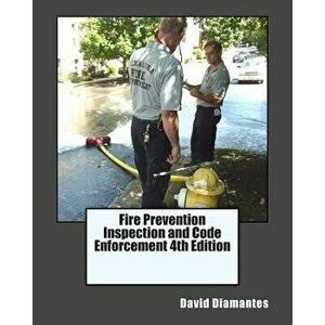 Fire Prevention Inspection and Code Enforcement 4th Edition, Paperback - David Diamantes imagine