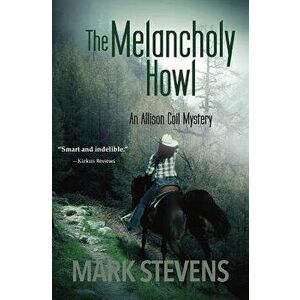 The Melancholy Howl, Paperback - Mark Stevens imagine