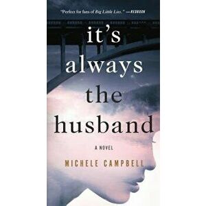 It's Always the Husband - Michele Campbell imagine