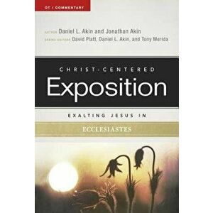Exalting Jesus in Ecclesiastes, Paperback - Dr Daniel L. Akin imagine