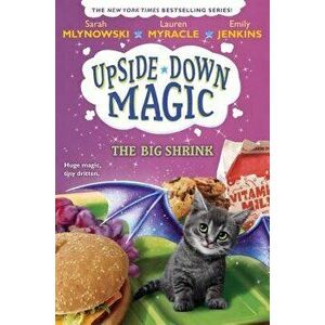 The Big Shrink (Upside-Down Magic #6), Hardcover - Sarah Mlynowski imagine