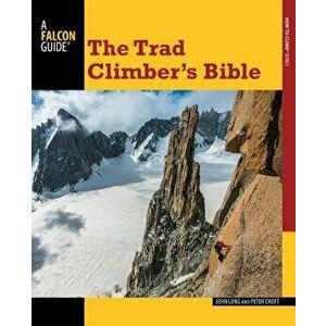 Trad Climber's Bible, Paperback - John Long imagine