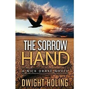 The Sorrow Hand, Paperback - Dwight Holing imagine