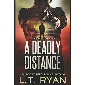 A Deadly Distance (Jack Noble #2) - L. T. Ryan imagine