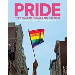 Pride: Fifty Years of Parades and Protests from the Photo Archives of the New York Times, Hardcover - Abrams Books imagine