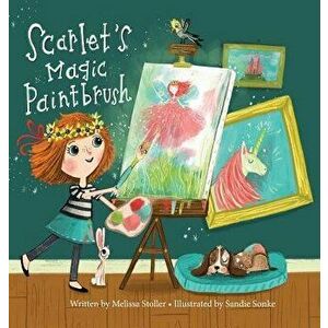 Scarlet's Magic Paintbrush, Hardcover - Melissa Stoller imagine