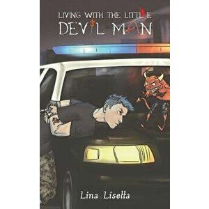 Living with the Little Devil Man, Paperback - Lina Lisetta imagine