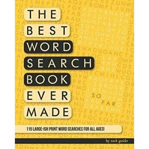 The Best Word Search Book Ever Made (So Far): 115 Word Searches in Large-Ish Print for All Ages!, Paperback - Zack Guido imagine