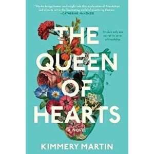 The Queen of Hearts, Paperback - Kimmery Martin imagine