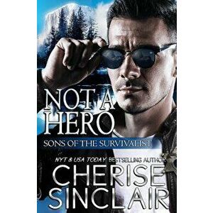 Not a Hero, Paperback - Cherise Sinclair imagine