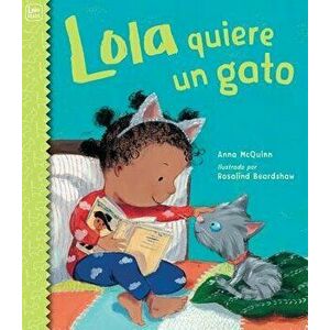 Lola Quiere Un Gato, Hardcover - Anna McQuinn imagine