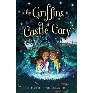 The Griffins of Castle Cary, Hardcover - Heather Shumaker imagine