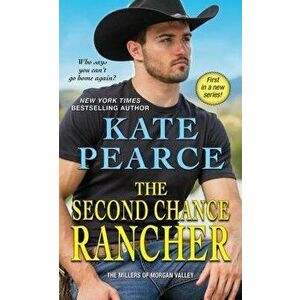 The Second Chance Rancher - Kate Pearce imagine