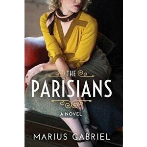The Parisians, Paperback - Marius Gabriel imagine