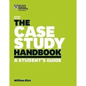 The Case Study Handbook: A Student's Guide, Paperback - William Ellet imagine