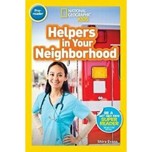 National Geographic Readers: Helpers in Your Neighborhood (Pre-Reader), Paperback - Shira Evans imagine