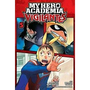 My Hero Academia: Vigilantes, Vol. 5, Paperback - Hideyuki Furuhashi imagine