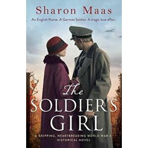 The Soldier's Girl: A Gripping, Heart-Breaking World War 2 Historical Novel, Paperback - Sharon Maas imagine