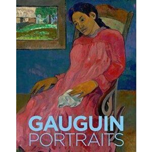 Gauguin: Portraits, Hardcover - Cornelia Homburg imagine