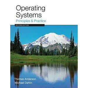 Operating Systems: Principles and Practice, Paperback - Thomas Anderson imagine