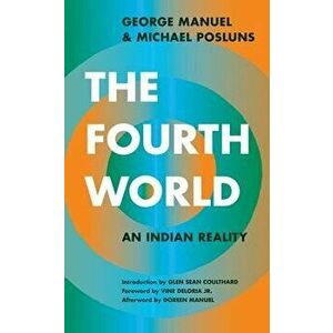 The Fourth World: An Indian Reality, Paperback - George Manuel imagine