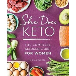 She Does Keto: The Complete Ketogenic Diet for Women, Paperback - Gigi Ashworth imagine