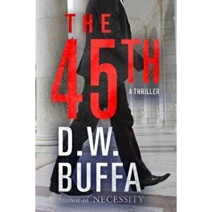 The 45th, Hardcover - D. W. Buffa imagine