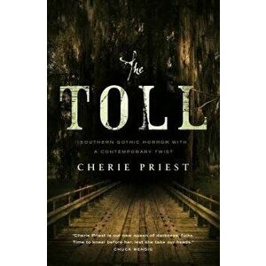 The Toll, Paperback - Cherie Priest imagine