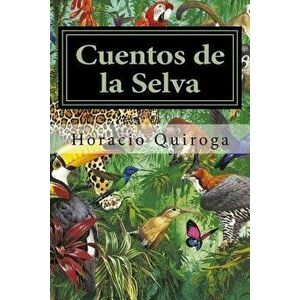 Cuentos de la Selva, Paperback - Horacio Quiroga imagine