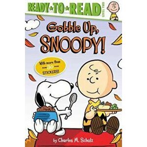 Gobble Up, Snoopy!, Paperback - Charles M. Schulz imagine