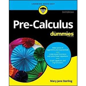 Pre-Calculus for Dummies, Paperback - Mary Jane Sterling imagine