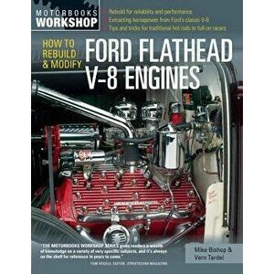 How to Rebuild and Modify Ford Flathead V-8 Engines, Paperback - Mike Bishop imagine
