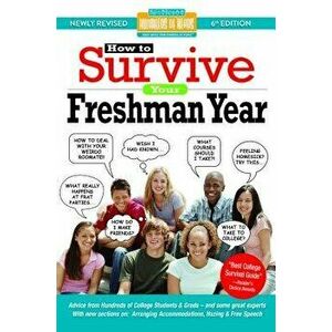 How to Survive Your Freshman Year: By Hundreds of Sophomores, Juniors and Seniors Who Did, Paperback - Alison Cowan imagine