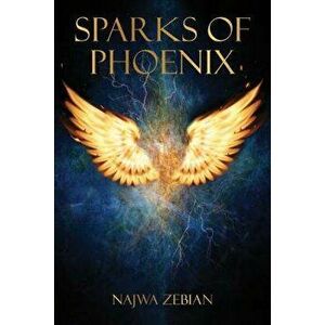 Sparks of Phoenix, Paperback - Najwa Zebian imagine