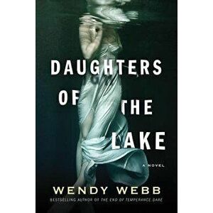Daughters of the Lake, Paperback - Wendy Webb imagine