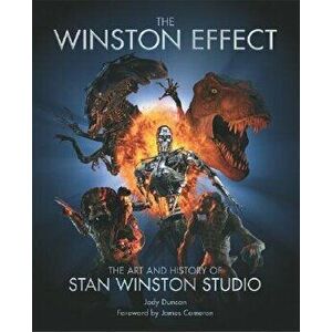 The Winston Effect: The Art & History of Stan Winston Studio, Hardcover - Jody Duncan imagine