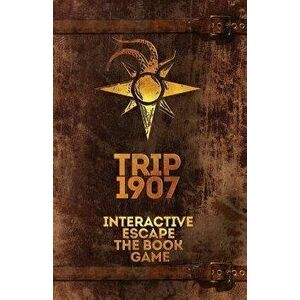 Trip 1907: Interactive Escape the Book Game, Paperback - George Kiafas imagine