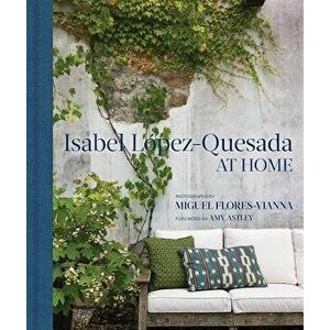 At Home: Isabel López-Quesada, Hardcover - Isabel Lopez-Quesada imagine