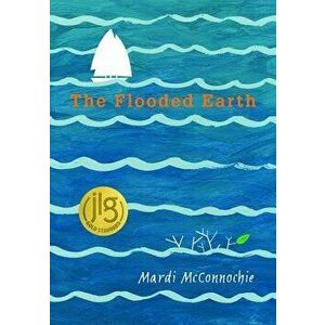 The Flooded Earth, Hardcover - Mardi McConnochie imagine