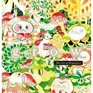 Grow: The Art of Koyamori, Paperback - Koyamori imagine