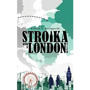 Stroika with a London View, Paperback - William B. Foreignerski imagine