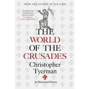 The World of the Crusades, Hardcover - Christopher Tyerman imagine
