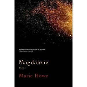 Magdalene: Poems, Paperback - Marie Howe imagine