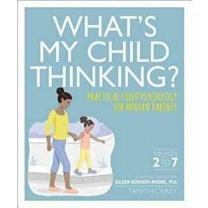 What's My Child Thinking?, Paperback - Eileen Kennedy-Moore imagine
