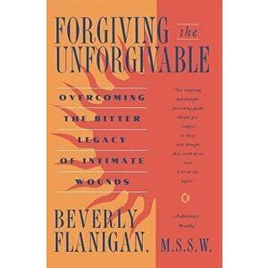 Forgiving the Unforgivable, Paperback - Beverly Flanigan imagine