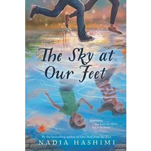 The Sky at Our Feet, Paperback - Nadia Hashimi imagine