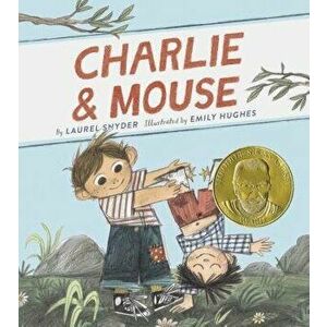 Charlie & Mouse: Book 1, Paperback - Laurel Snyder imagine